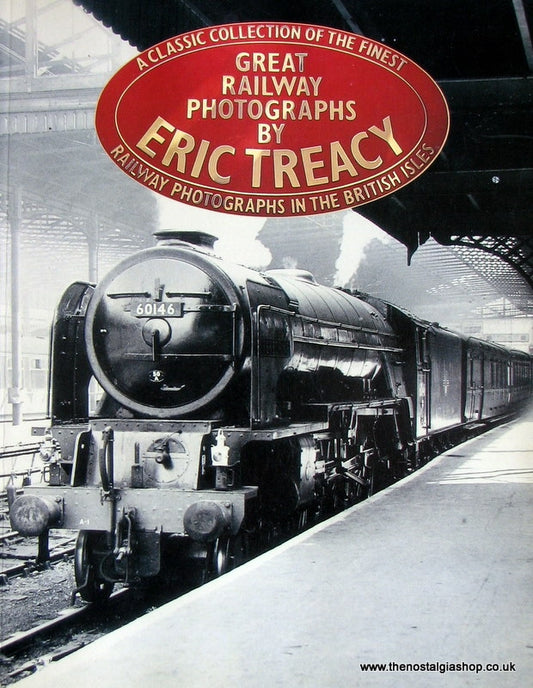 Great Railway Photographs by Eric Treacy. (ref B73)