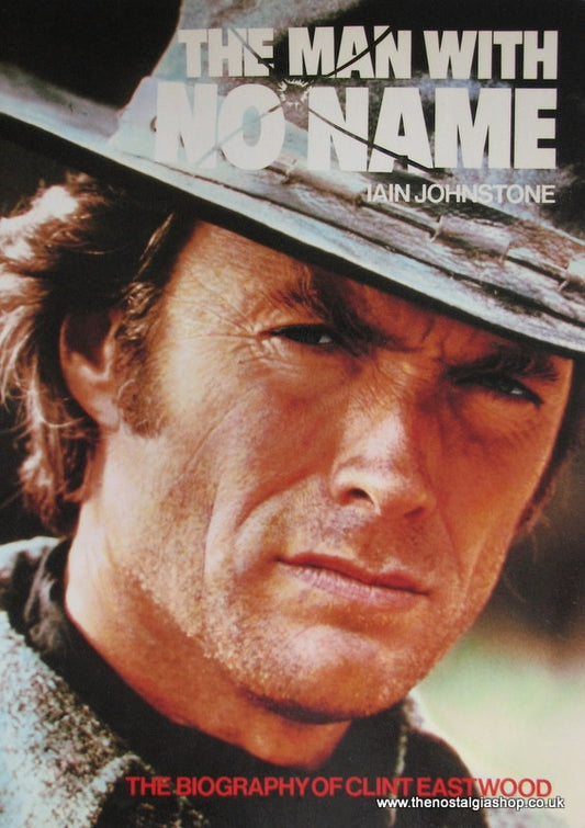 Clint Eastwood - The Man With No Name. Biography 1981 (ref b53)