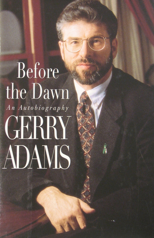 Gerry Adams Before the Dawn (ref b16)