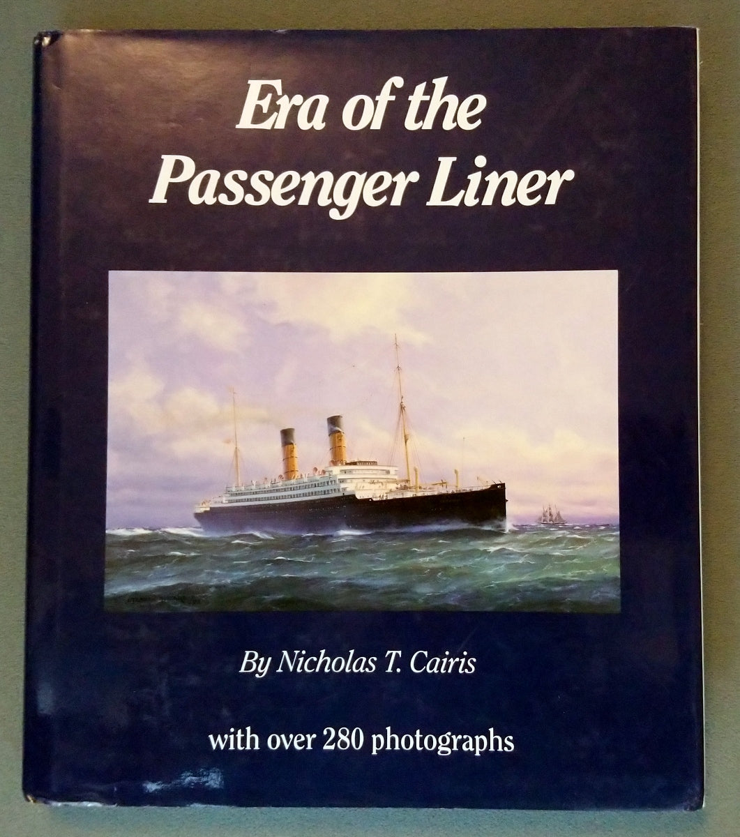 Era of the Passenger Liner, by Nicholas T. Cairis. 1992 (ref B74)