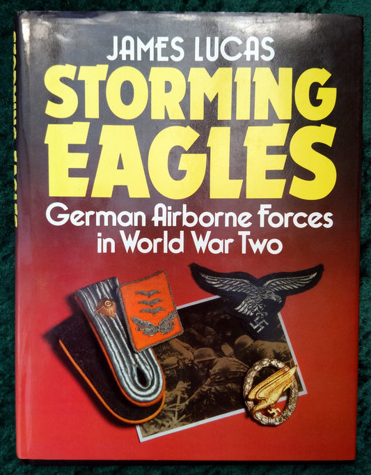 Storming Eagles. German Airborne Forces in WWII. (ref b263)