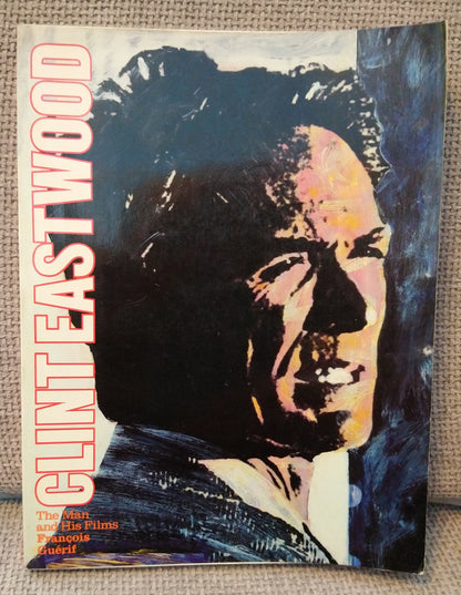 Clint Eastwood. The Man and his Films. (ref b146)