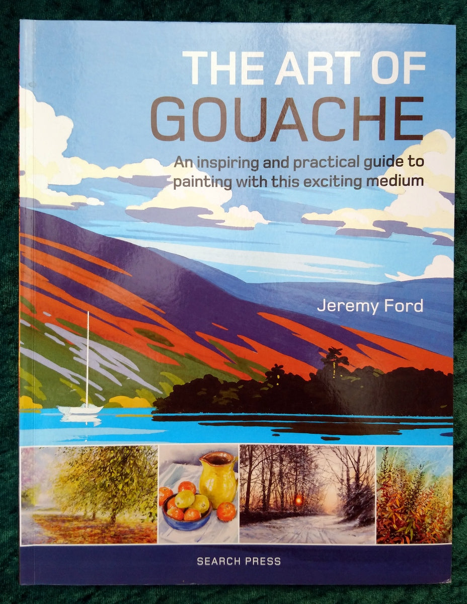 The Art of Gouache, Guide to Painting. (ref b267)