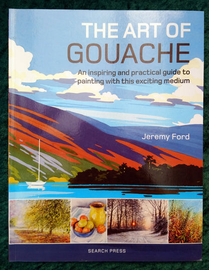 The Art of Gouache, Guide to Painting. (ref b267)
