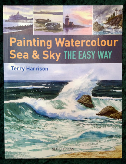 Painting Watercolour Sea and Sky, The Easy Way by Terry Harrison. (ref b269)