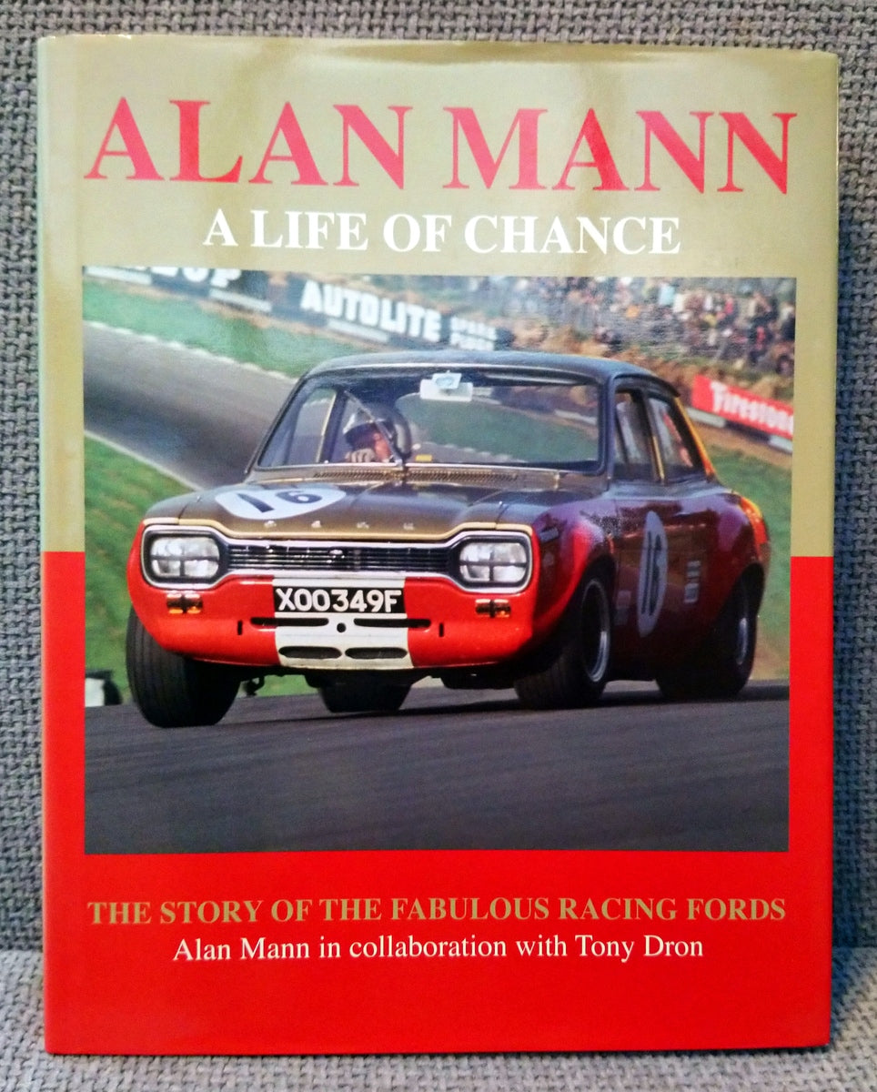 Alan Mann, A Life of Change. The Fabulous Racing Fords. (ref b165)
