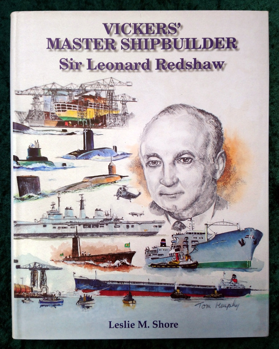Vickers' Master Shipbuilder Sir Leonard Redshaw. (ref b275)