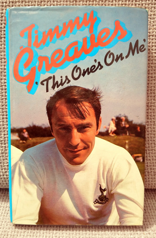 Jimmy Greaves. This One's On Me. (ref b177)