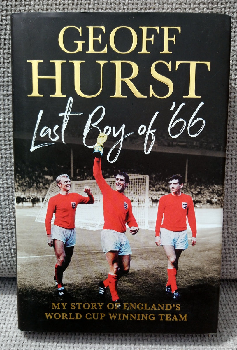 Geoff Hurst. Last Boy of '66. (ref b180)