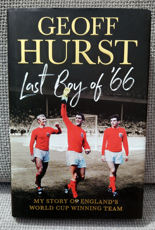 Geoff Hurst. Last Boy of '66. (ref b180)