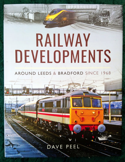 Railway Developments around Leeds & Bradford since 1968 (ref b277)