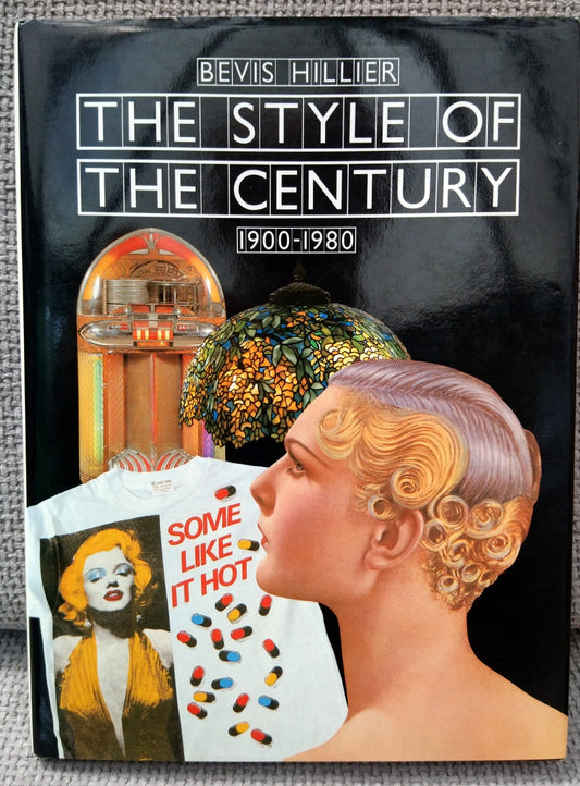 The Style of the Century 1900-1980. Bevis Hillier. (ref b187)