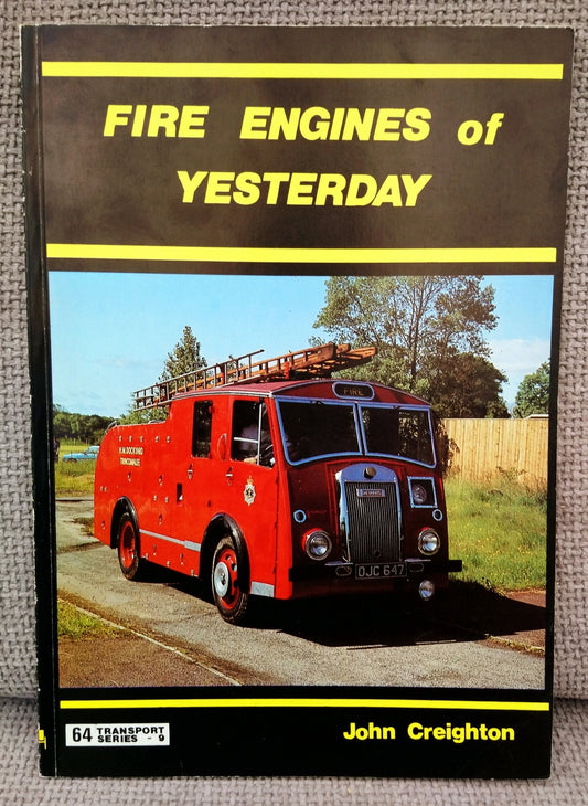 Fire Engines of Yesterday by John Creighton (ref b193)