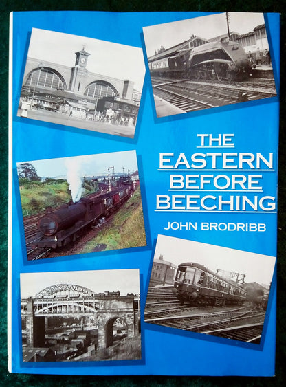 The Eastern Before Beeching. (ref b320)
