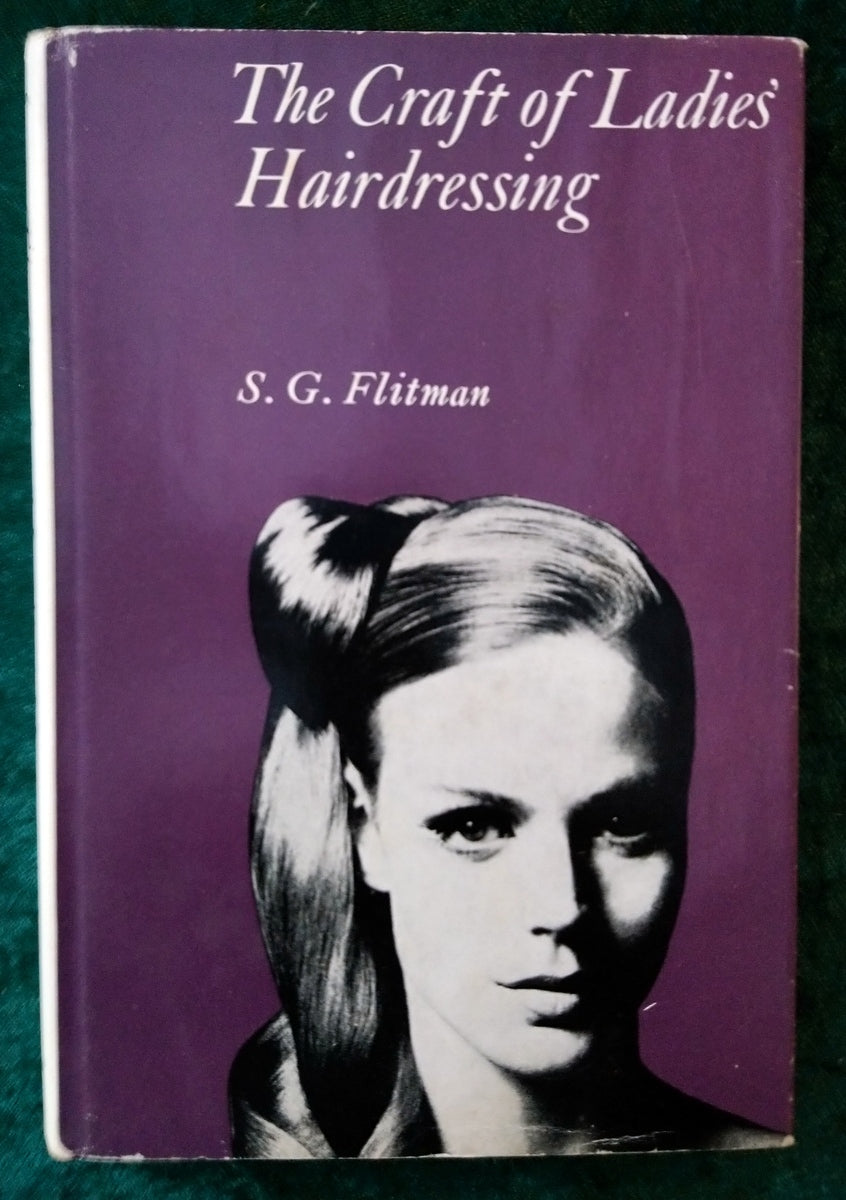 The Craft of Ladies Hairdressing by S. G. Flitman. (ref b329)