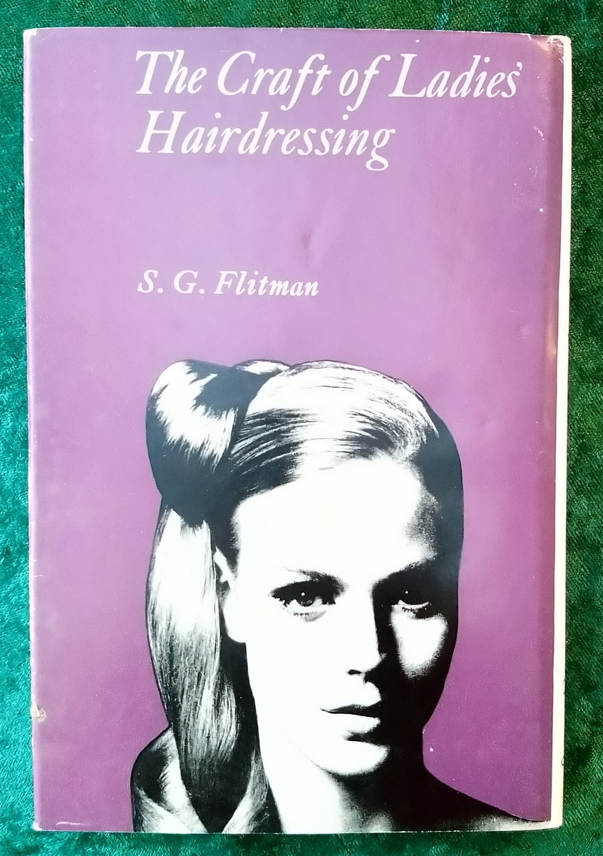 The Craft of Ladies Hairdressing by S. G. Flitman. (ref b329)