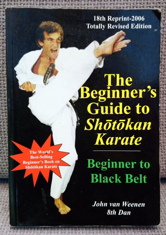 Shotokan Karate. Beginner to Black Belt by John Van Weenen. (ref b215)