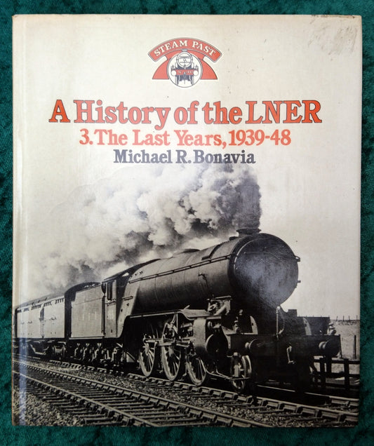 A History of the LNER 3 - The Last Years 1939-48 (ref b290)