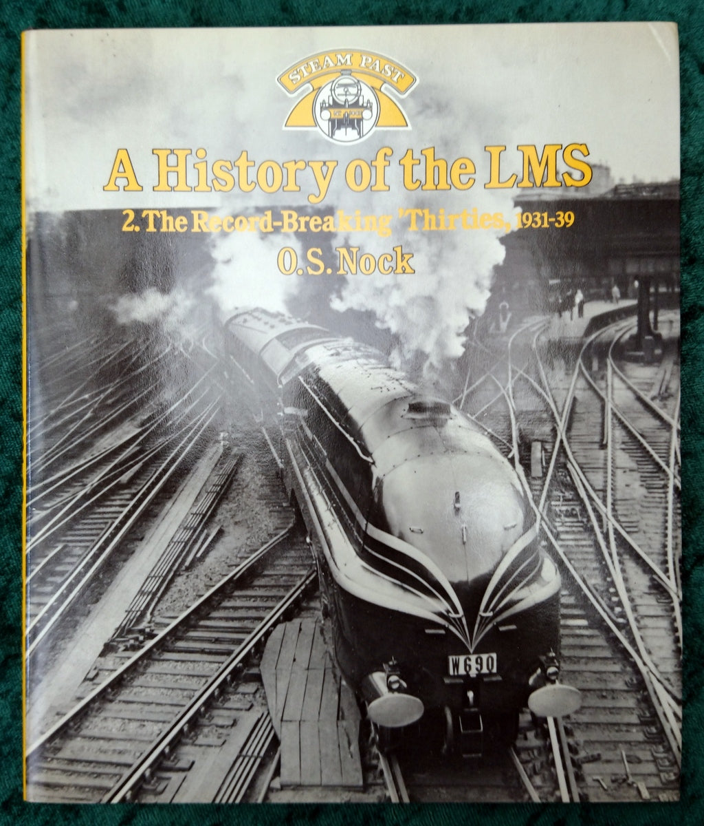 A History of the LMS 2 - The Record Breaking Thirties (ref b292)