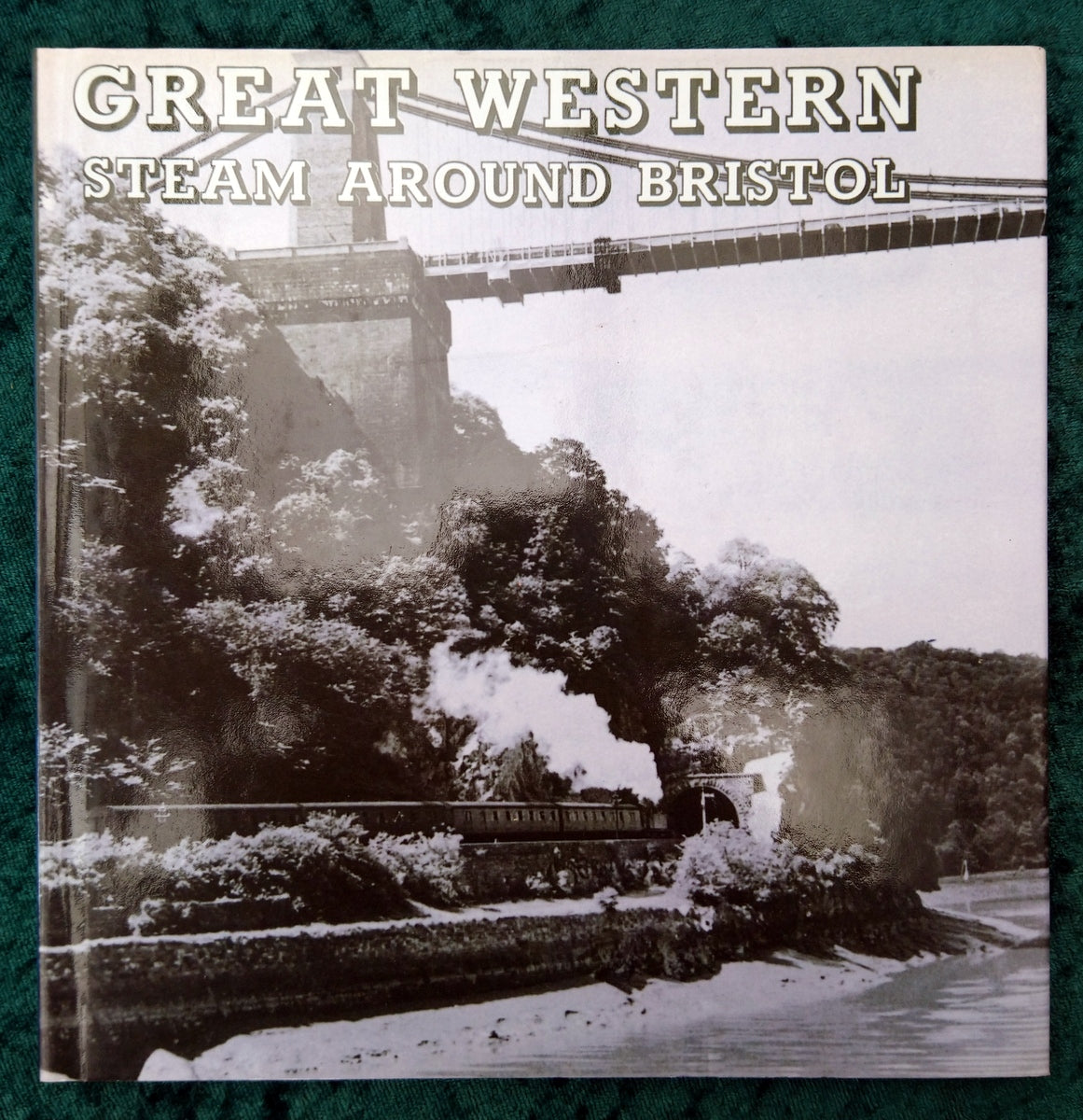 Great Western, Steam Around Bristol. (ref b298)