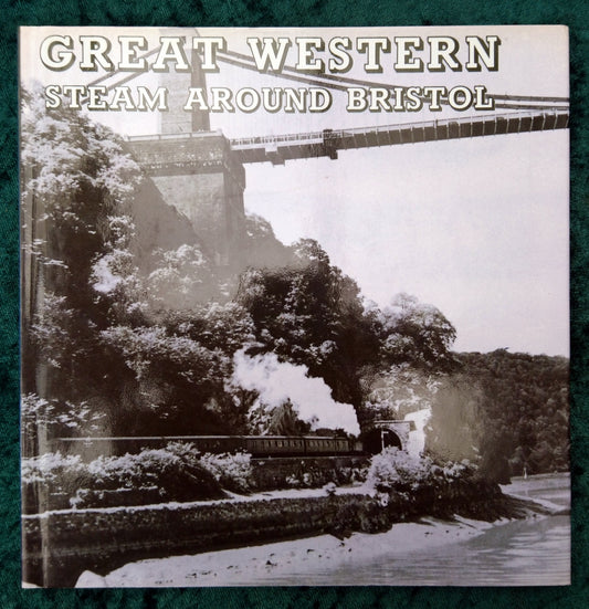 Great Western, Steam Around Bristol. (ref b298)