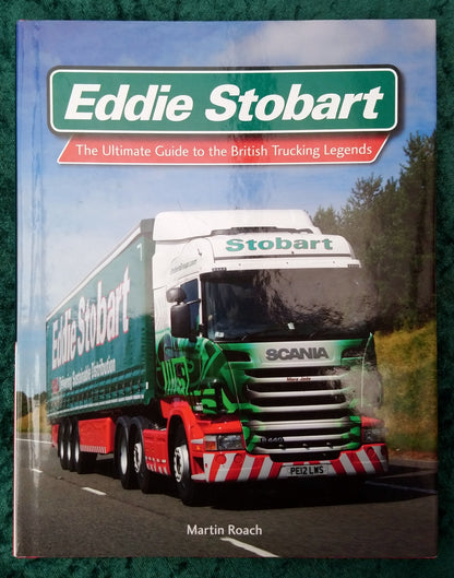 Eddie Stobart, The Ultimate Guide to the Trucking Legends. (ref b316)
