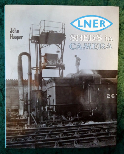 LNER Sheds in Camera by John Hooper. (ref b340)