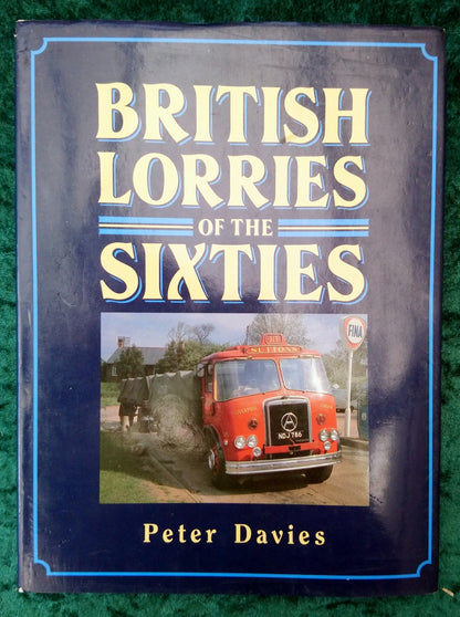 British Lorries of the Sixties by Peter Davies. (ref b366)