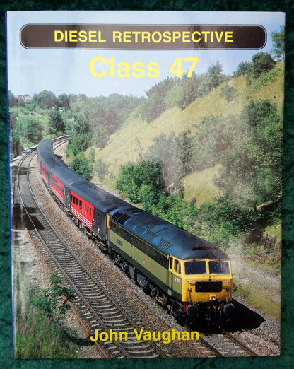 Diesel Retrospective Class 47 by John Vaughan. (ref b332)