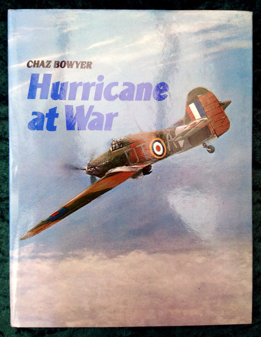 Hurricane At War by Chaz Bowyer. (ref b334)