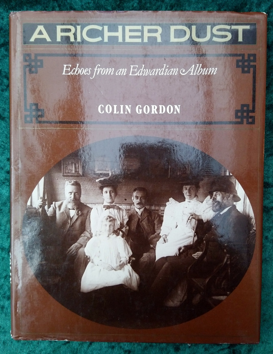 A Richer Dust. Echoes from an Edwardian Album (ref b368)
