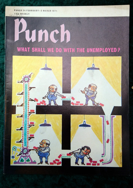 Punch Magazine. What Shall We Do With The Unemployed? Feb 24th-March 2nd 1971. (M298)