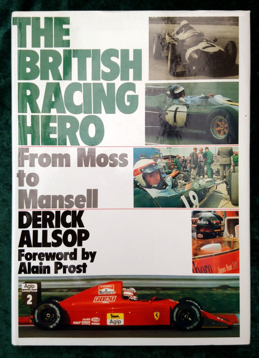 The British Racing Hero. From Moss to Mansell. (ref b226)