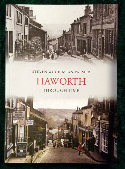 Haworth Through Time by Steven Wood. (ref b390)