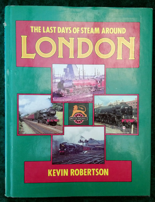 Last Days of Steam Around London (ref b393)