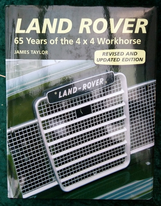 Land Rover 65 Years of the 4 x 4 Workhorse by James Taylor. (ref b242)