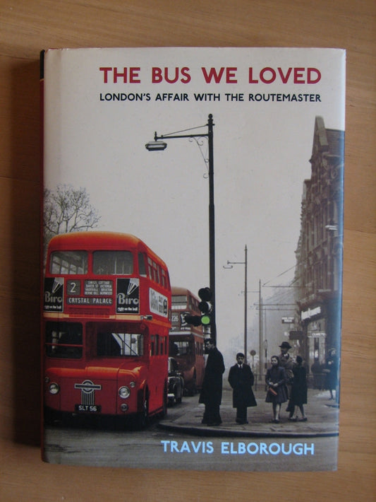 The Bus We Loved - London's Affair with the Routemaster (ref b1)