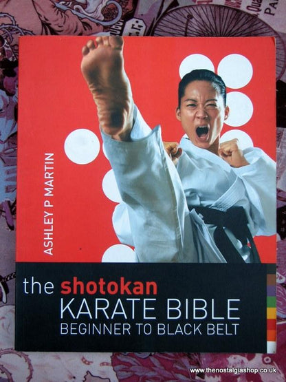 Shotokan Karate Bible, Beginner to Black Belt. 2007 (ref B128)