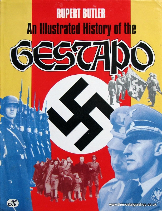 Gestapo, An Illustrated History of. (ref B95)