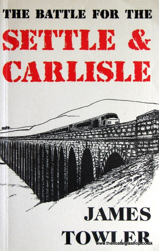 The Battle For The Settle & Carlisle. (ref b59)