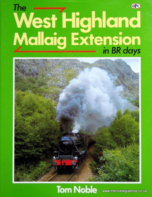 West Highland Mallaig Extension in BR Days. (ref B94)