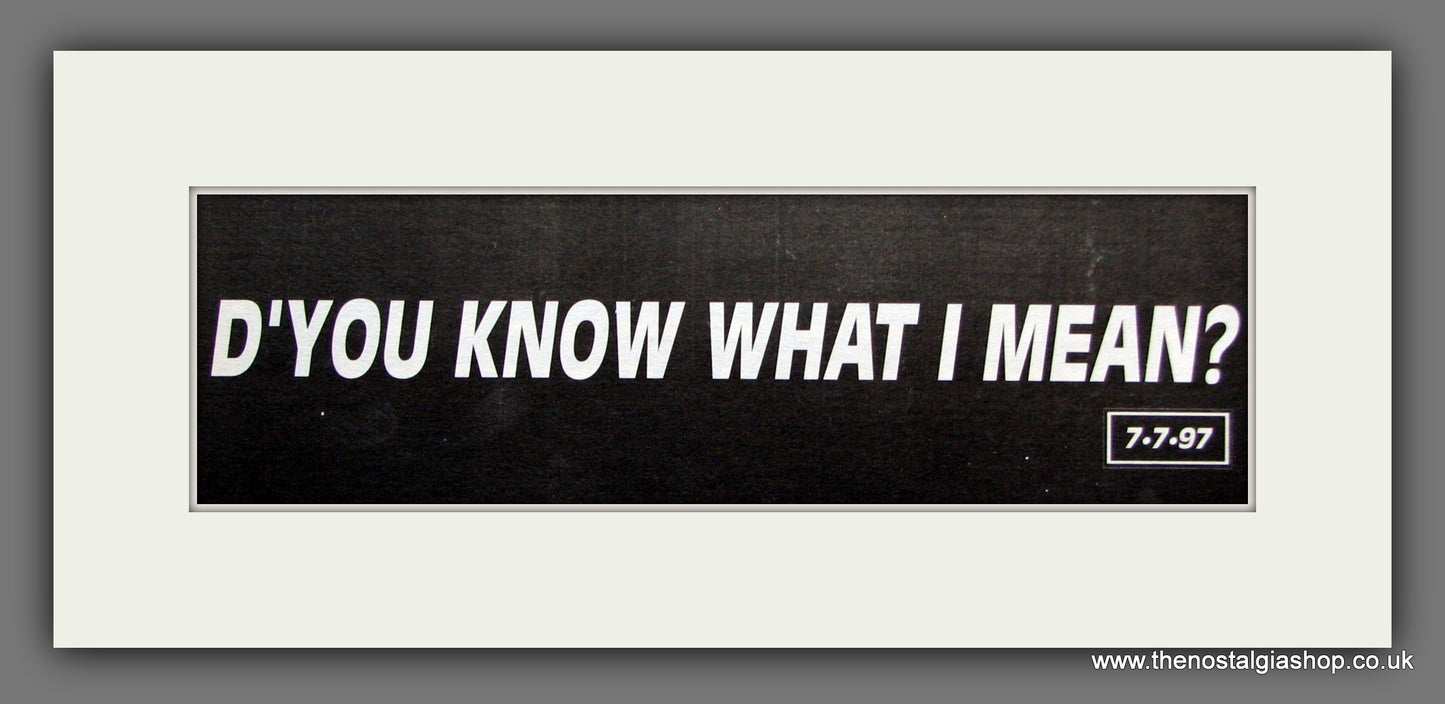 Oasis. D'You Know What I Mean?. Original Advert 1997 (ref AD400095)